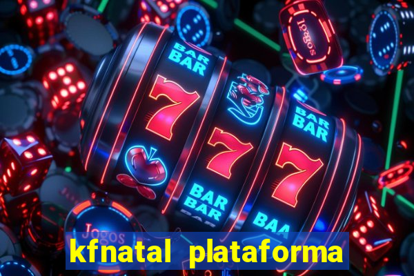 kfnatal plataforma de jogos